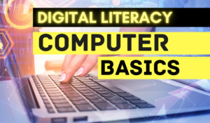 🎓 COURSE 1: Computer Basics & Digital Literacy